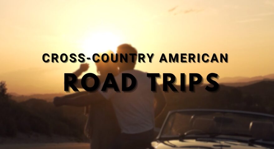 10 Best Cross-Country American Road Trips For Young Drivers